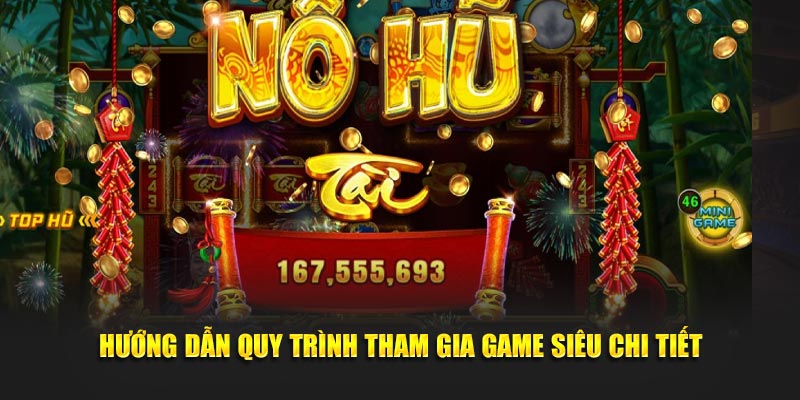 Hướng dẫn quy trình tham gia nổ hũ bet88 siêu chi tiết