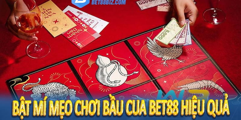 Mẹo hay cho tay chơi Bầu Cua Bet88 cực khét