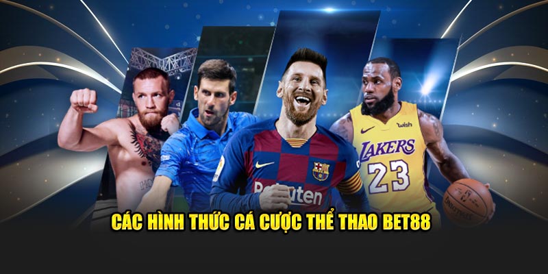 Các hình thức cược tại thể thao Bet88