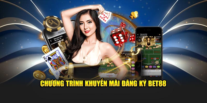 Ưu đãi khi đăng ký BET88