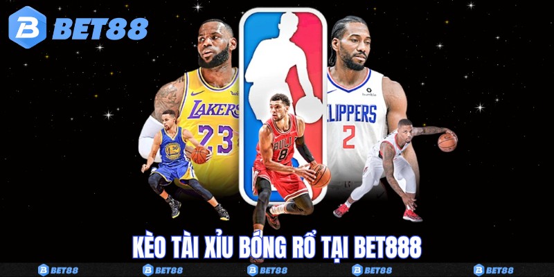 Kèo tài xỉu bóng rổ tại Bet888